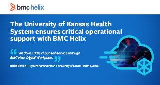 The University of Kansas Health System ensures critical operational support with BMC Helix