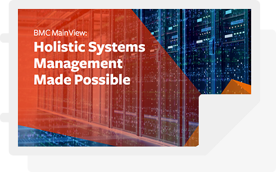 BMC MainView: Holistic Systems Management Made Possible