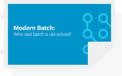 Modern Batch: Who said batch is old-school?