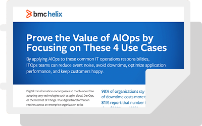 Prove the Value of AIOps by Focusing on These 4 Use Cases
