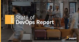 Leverage insights from the Puppet 2021 State of DevOps Report 