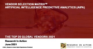 RIA Vendor Selection Matrix™ - Artificial Intelligence Predictive Analytics (AIPA): Top 20 Global Vendors 2021