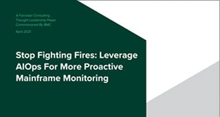 Analyst research: Stop Fighting Fires: Leverage AIOps For More Proactive Mainframe Monitoring