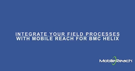 Mobile Reach Solutions for BMC Helix ITSM