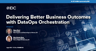 Report: IDC - Delivering Better Business Outcomes with DataOps Orchestration